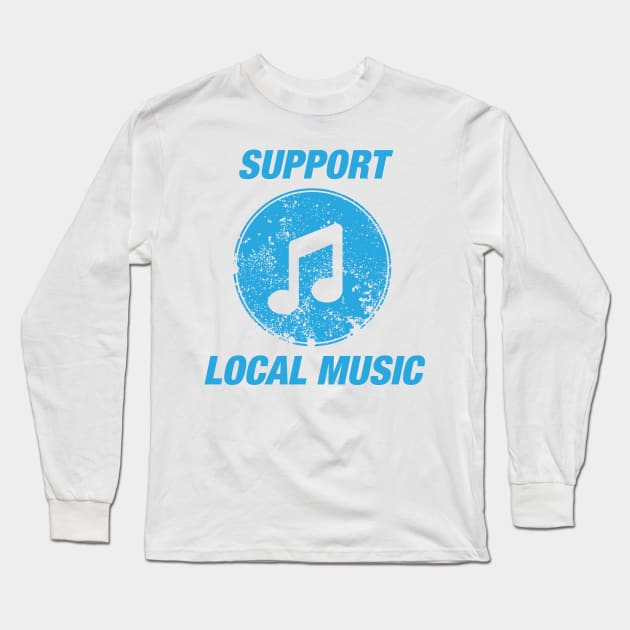 Support Local Music Long Sleeve T-Shirt by Arch City Tees